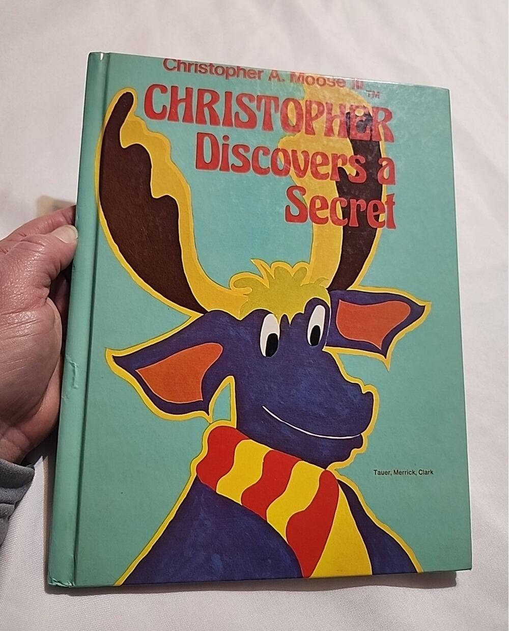 Christopher A Moose III Christopher Discovers A Secret Hardback Book